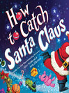 Cover image for How to Catch Santa Claus